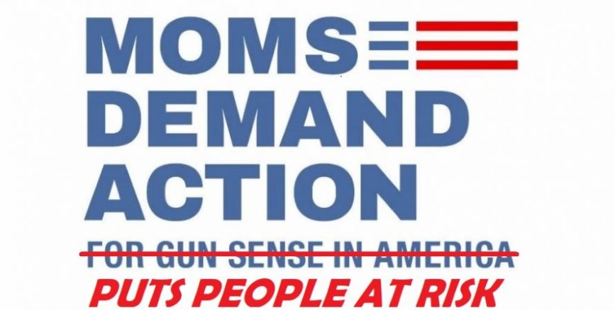 Anti-Gun “Moms Demand Action” Puts Good People at Risk